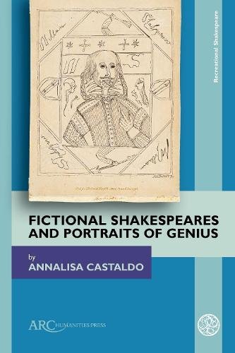Fictional Shakespeares and Portraits of Genius Castaldo Hardback 9781641892445