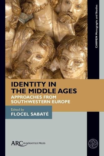 Identity in the Middle Ages – Approaches from Southwestern Europe Sabaté