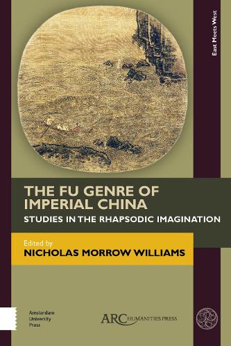 The Fu Genre of Imperial China – Studies in the Rhapsodic Imagination Williams