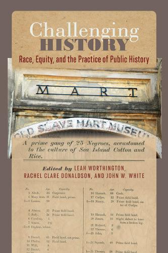 Challenging History – Race, Equity, and the Practice of Public History Hardback
