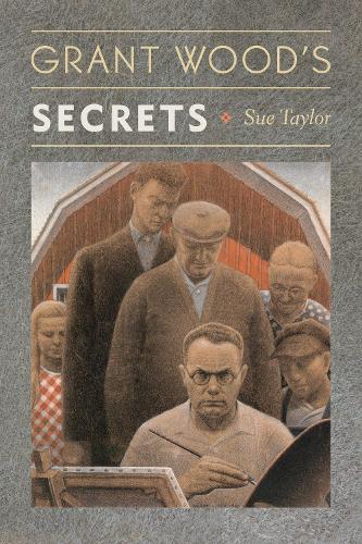 Grant Wood′s Secrets Taylor Hardback John Wiley & Sons 9781644531655