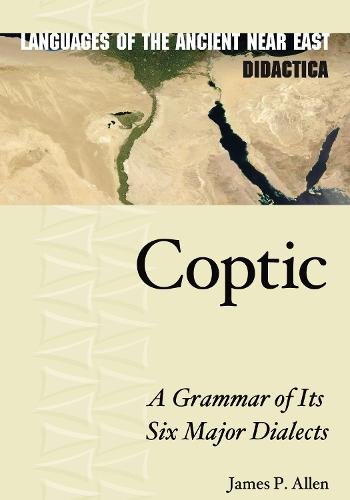 Coptic – A Grammar of Its Six Major Dialects Allen Hardback 9781646020645