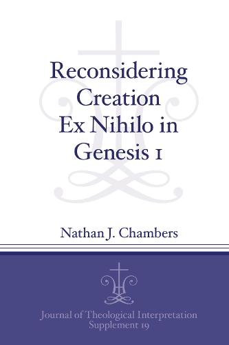 Reconsidering Creation Ex Nihilo in Genesis 1 Chambers Paperback 9781646020652