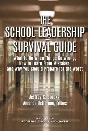 The School Leadership Survival Guide – What to Do When Things Go Wrong, How to …