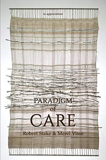 A Paradigm of Care Stake Visse Paperback Emerald – Information Age Publishing