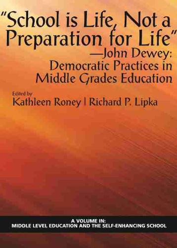 ""School is Life, Not a Preparation for Life"" – John Dewey Roney Lipka Hardback