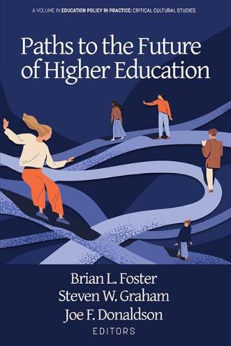 Paths to the Future of Higher Education Foster Paperback 9781648024061