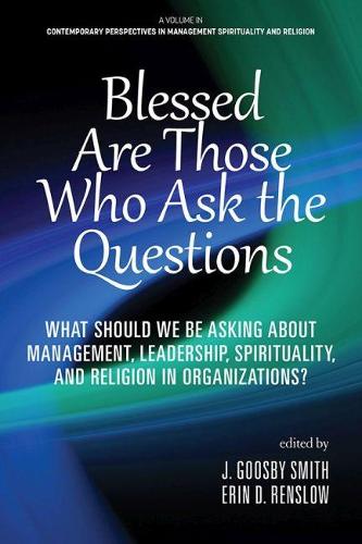 Blessed are Those Who Ask the Questions – What Should We Be Asking About Manage…