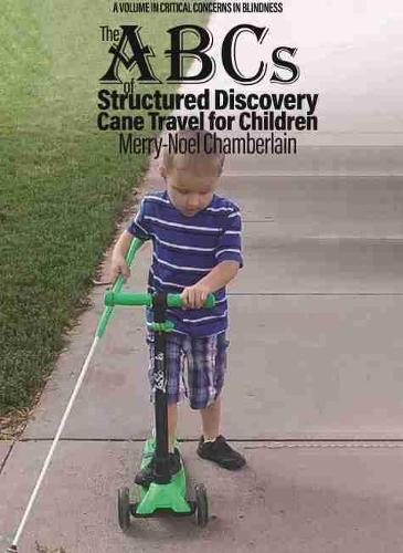 The ABCs of Structured Discovery Cane Travel for Children Chamberlain Paperback