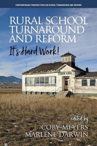 Rural School Turnaround and Reform – It`s Hard Work! Meyers Paperback