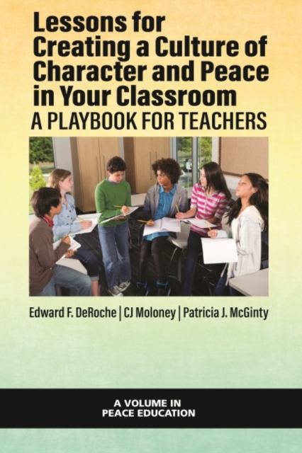 Lessons for Creating a Culture of Character and Peace in Your Classroom Deroche
