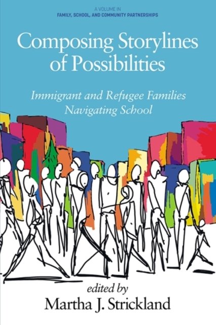 Composing Storylines of Possibilities – Immigrant and Refugee Families Navigati…