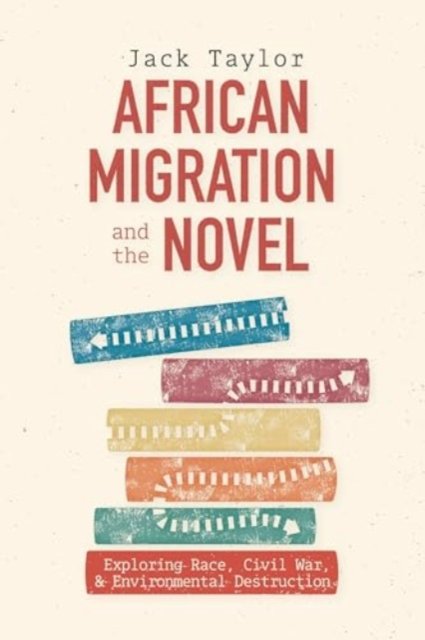 African Migration and the Novel – Exploring Race, Civil War, and Environmental …
