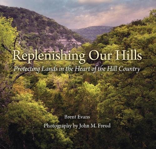 Replenishing Our Hills – Protecting Lands in the Heart of the Hill Country Evans