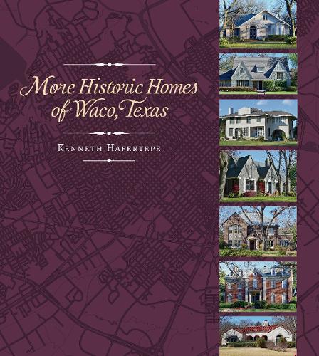 More Historic Homes of Waco, Texas Hafertepe Hardback 9781648431180