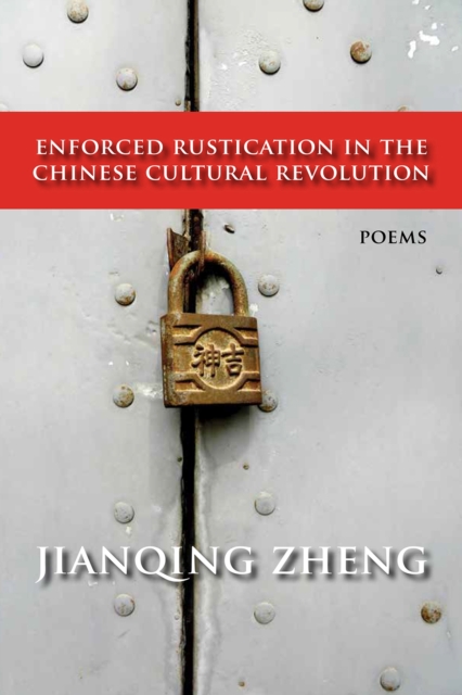 Enforced Rustication – In the Chinese Cultural Revolution Zheng Paperback
