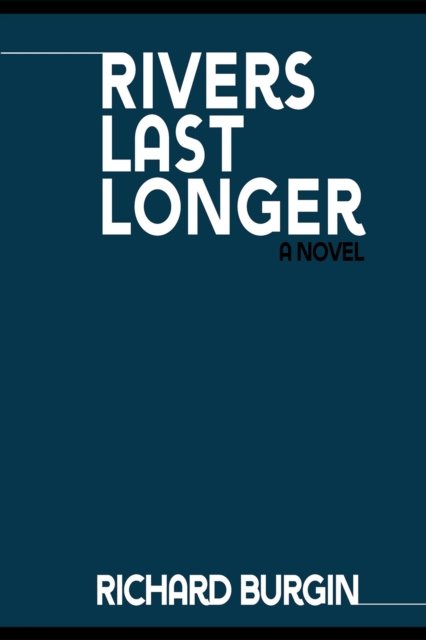 Rivers Last Longer – A Novel Burgin Paperback MP–TAM Texas A&M University