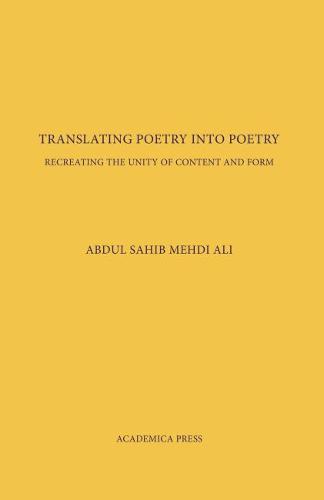 Translating Poetry Into Poetry – Recreating the Unity of Content and Form Ali
