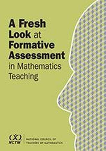 A Fresh Look at Formative Assessment in Mathematics Teaching Silver Mills