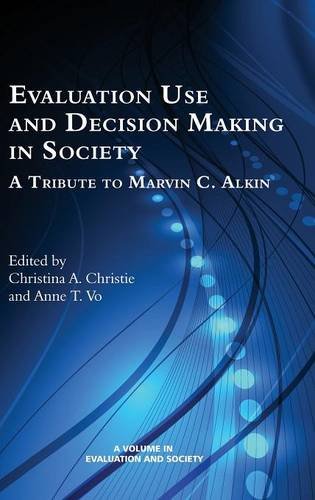 Evaluation Use and Decision–Making in Society – A Tribute to Marvin C. Alkin