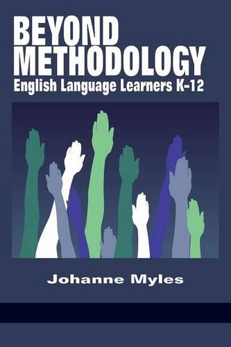 Beyond Methodology – English Language Learners K–12 Myles Paperback