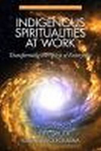 Indigenous Spiritualities at Work – Transforming the Spirit of Enterprise