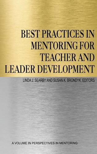 Best Practices in Mentoring for Teacher and Leader Development Searby Brondyk