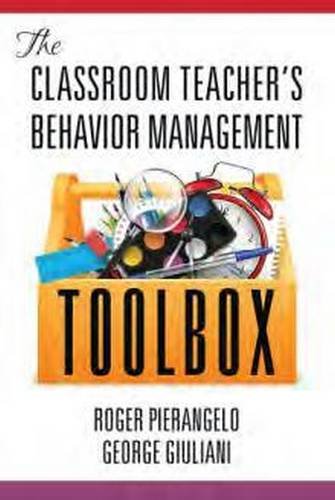 The Classroom Teacher`s Behavior Management Toolbox Pierangelo Giuliani