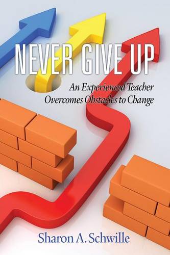 Never Give Up – An Experienced Teacher Overcomes Obstacles to Change Schwille