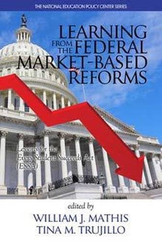 Learning from the Federal Market Based Reforms – Lessons for ESSA Mathis