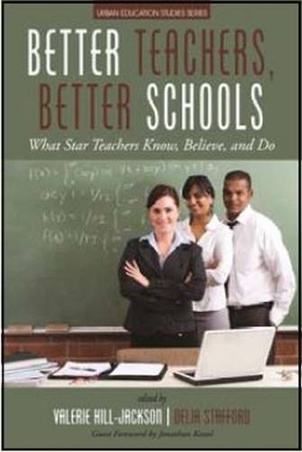 Better Teachers, Better Schools – What Star Teachers Know, Believe, and Do
