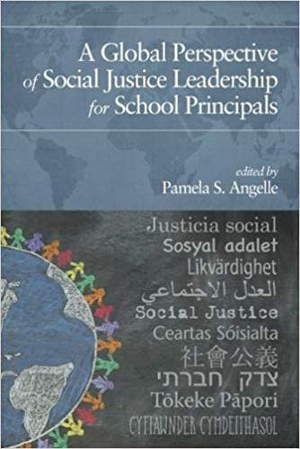 A Global Perspective of Social Justice Leadership for School Principals Angelle