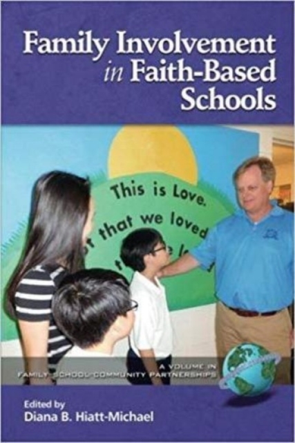 Family Involvement in Faith–Based Schools Hiatt–michael Paperback 9781681239200
