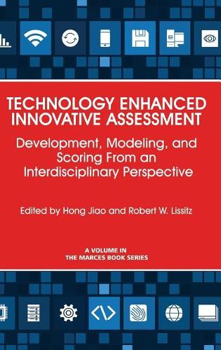 Technology Enhanced Innovative Assessment – Development, Modeling, and Scoring …