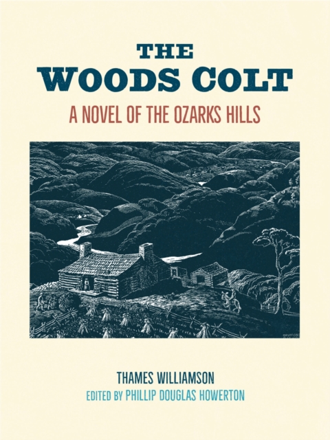 The Woods Colt – A Novel of the Ozarks Hills Williamson Howerton Paperback