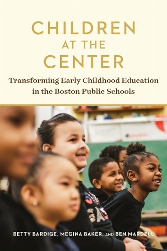 Children at the Center – Transforming Early Childhood Education in the Boston P…