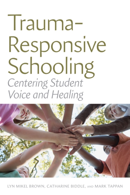 Trauma–Responsive Schooling – Centering Student Voice and Healing Brown Biddle