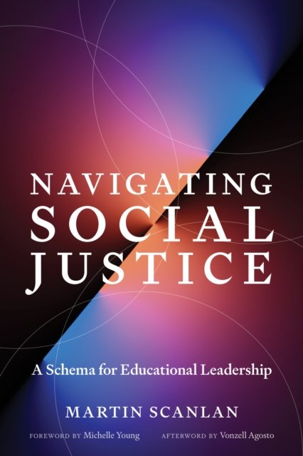 Navigating Social Justice – A Schema for Educational Leadership Scanlan Young