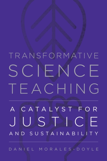 Transformative Science Teaching – A Catalyst for Justice and Sustainability