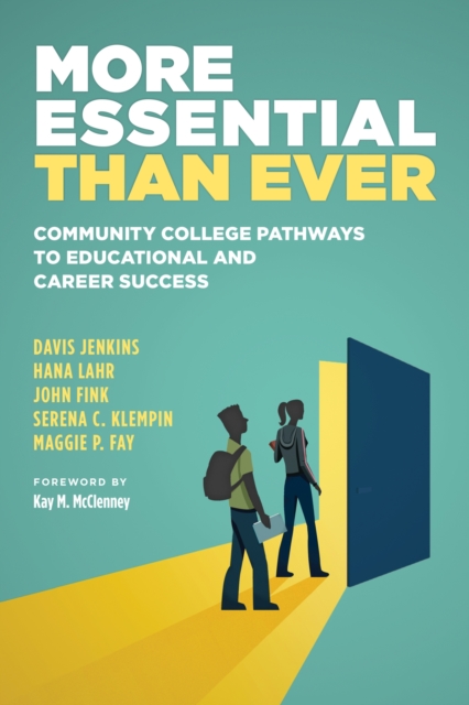 More Essential Than Ever – Community College Pathways to Educational and Career…