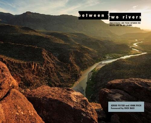 Between Two Rivers – Photographs and Poems between the Brazos and the Rio Grand…
