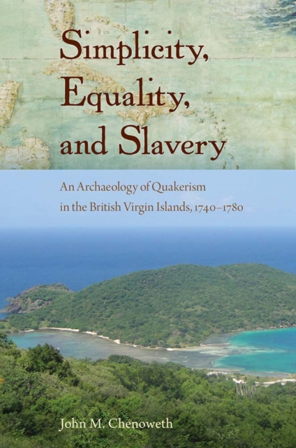 Simplicity, Equality, and Slavery – An Archaeology of Quakerism in the British …