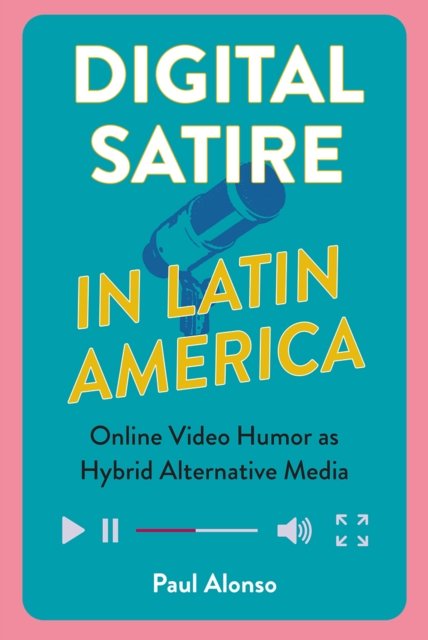 Digital Satire in Latin America – Online Video Humor as Hybrid Alternative Medi…