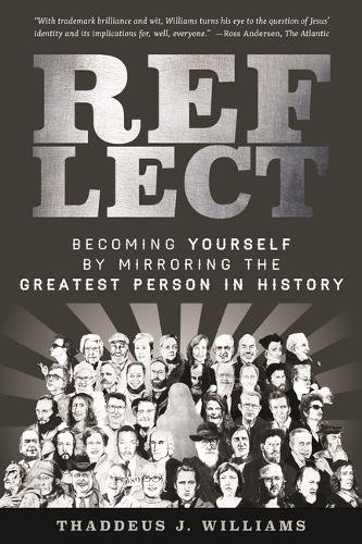 Becoming Yourself by Mirroring the Greatest Person  in History Williams