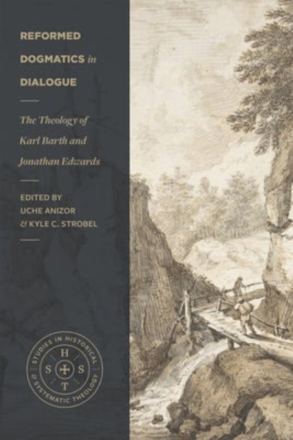 Reformed Dogmatics in Dialogue – The Theology of Karl Barth and Jonathan Edward…