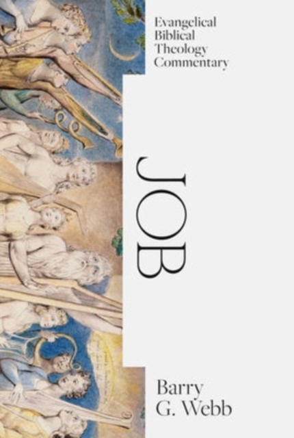 Job: Evangelical Biblical Theology Commentary Webb Paperback SPCK – Lexham Press