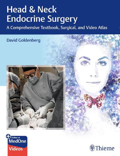 Head & Neck Endocrine Surgery – A Comprehensive Textbook, Surgical, and Video A…