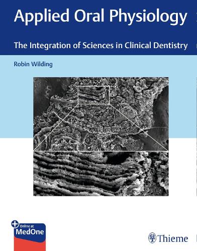 Applied Oral Physiology – The Integration of Sciences in Clinical Dentistry