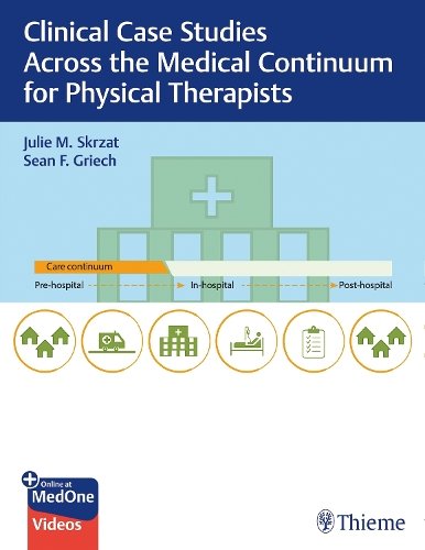 Clinical Case Studies Across the Medical Continuum  for Physical Therapists