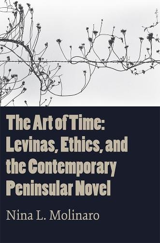 The Art of Time – Levinas, Ethics, and the Contemporary Peninsular Novel